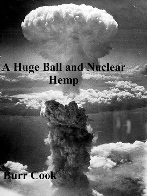 cover image of A Huge Ball and Nuclear Hemp